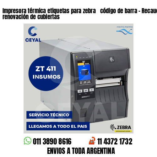 Impresora térmica etiquetas para zebra  código de barra – Recauchutado y renovación de cubiertas